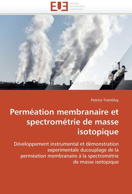 Perméation membranaire et spectrométrie de masse isotopique: Développement instrumental et démonstration experimentale ducouplage de la perméation membranaire à la spectrométrie de masse isotopique