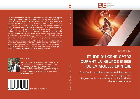 ÉTUDE DU GÈNE GATA2 DURANT LA NEUROGENESE DE LA MOELLE ÉPINIÈRE: Contrôle de la prolifération des cellules souches neurales embryonnaires Régulation de la spécification - différenciation des interneurones V2