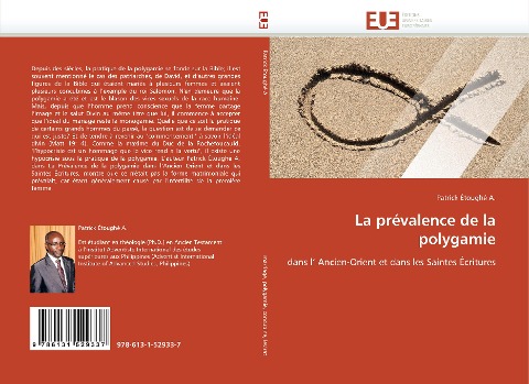 La prévalence de la polygamie: dans l Ancien-Orient et dans les Saintes Écritures