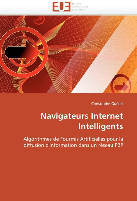 Navigateurs Internet Intelligents: Algorithmes de Fourmis Artificielles pour la diffusion dinformation dans un réseau P2P