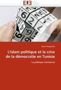 LIslam politique et la crise de la démocratie en Tunisie: La politique tunisienne