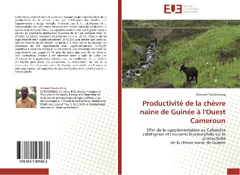 Productivité de la chèvre naine de Guinée à lOuest Cameroun: Effet de la supplémentation au Calliandra calothyrsus et Leucaena leucocephala sur la productivité de la chèvre naine de Guinée