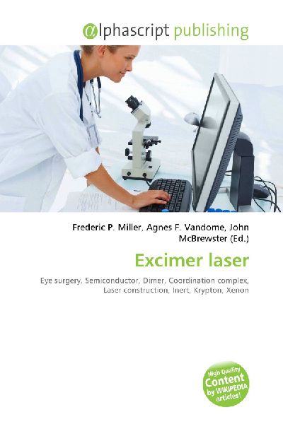 Excimer laser:         Eye surgery, Semiconductor, Dimer, Coordination complex, Laser        construction, Inert, Krypton, Xenon