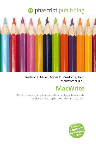 MacWrite:         Word processor, Application software, Apple Macintosh, Typeface, Killer        application, GUI, BASIC, DOS.