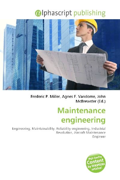 Maintenance engineering:         Engineering, Maintainability, Reliability engineering, Industrial        Revolution, Aircraft Maintenance Engineer