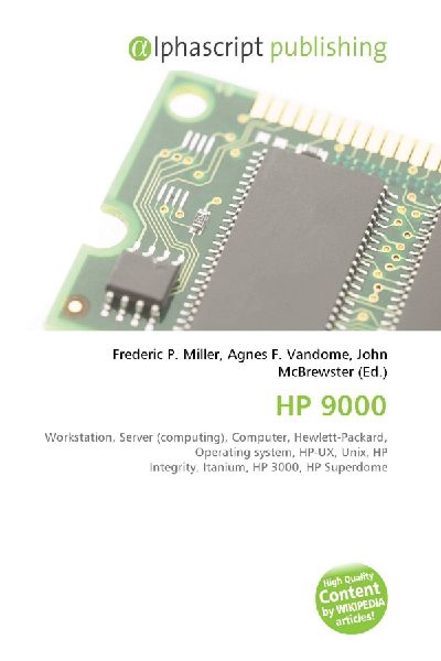 HP 9000:         Workstation, Server (computing), Computer, Hewlett-Packard, Operating        system, HP-UX, Unix, HP Integrity, Itanium, HP 3000, HP Superdome