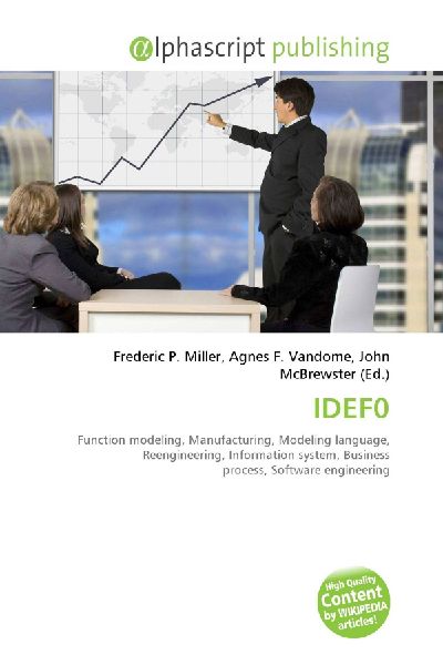 IDEF0:         Function modeling, Manufacturing, Modeling language, Reengineering,        Information system, Business process, Software engineering