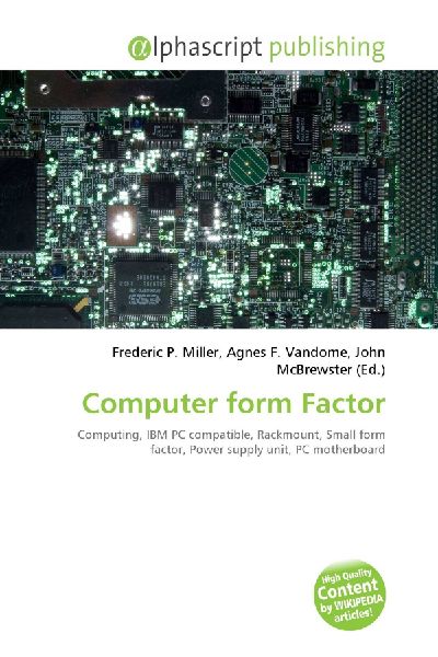 Computer form Factor:         Computing, IBM PC compatible, Rackmount, Small form factor, Power supply        unit, PC motherboard