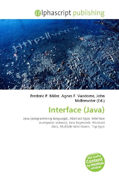 Interface (Java):         Java (programming language), Abstract type, Interface (computer        science), Java keywords, Abstract class, Multiple inheritance, Top type