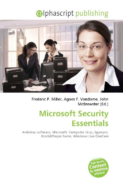 Microsoft Security Essentials:         Antivirus software, Microsoft, Computer virus, Spyware, RootkitTrojan        horse, Windows Live OneCare