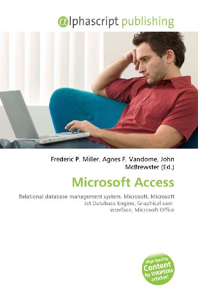 Microsoft Access:         Relational database management system, Microsoft, Microsoft Jet Database        Engine, Graphical user interface, Microsoft Office