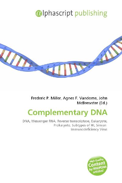 Complementary DNA:         DNA, Messenger RNA, Reverse transcriptase, Eukaryote, Prokaryote,        Subtypes of HI, Simian Immunodeficiency Virus
