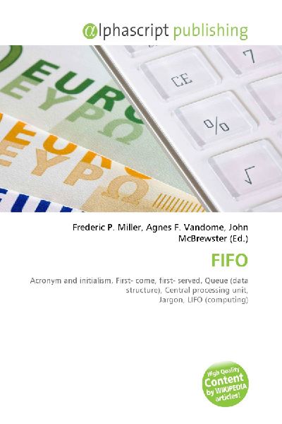 FIFO:         Acronym and initialism, First- come, first- served, Queue (data        structure), Central processing unit, Jargon, LIFO (computing)