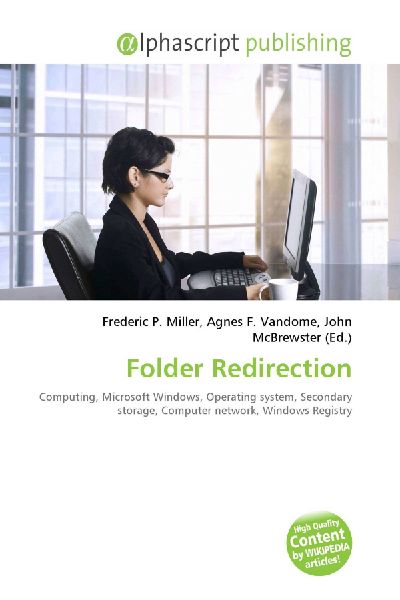 Folder Redirection:         Computing, Microsoft Windows, Operating system, Secondary storage,        Computer network, Windows Registry