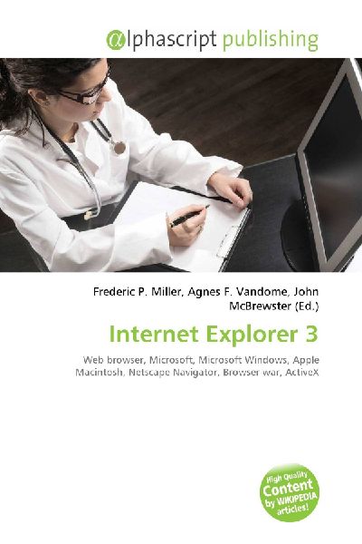 Internet Explorer 3:         Web browser, Microsoft, Microsoft Windows, Apple Macintosh, Netscape        Navigator, Browser war, ActiveX