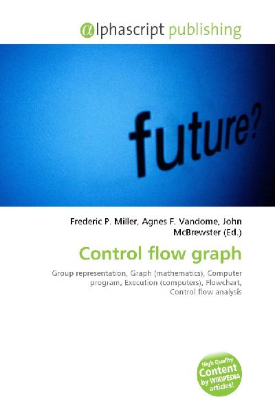 Control flow graph:         Group representation, Graph (mathematics), Computer program, Execution        (computers), Flowchart, Control flow analysis