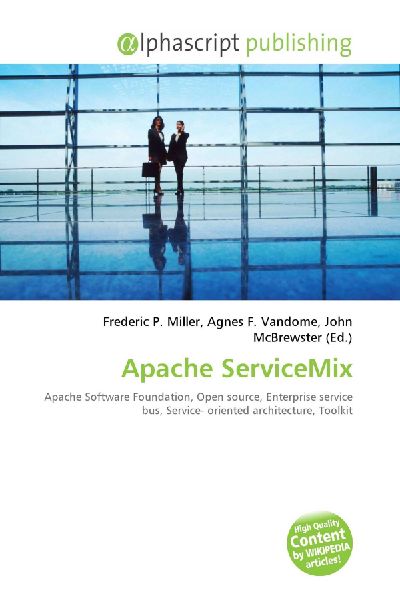 Apache ServiceMix:         Apache Software Foundation, Open source, Enterprise service bus,        Service- oriented architecture, Toolkit