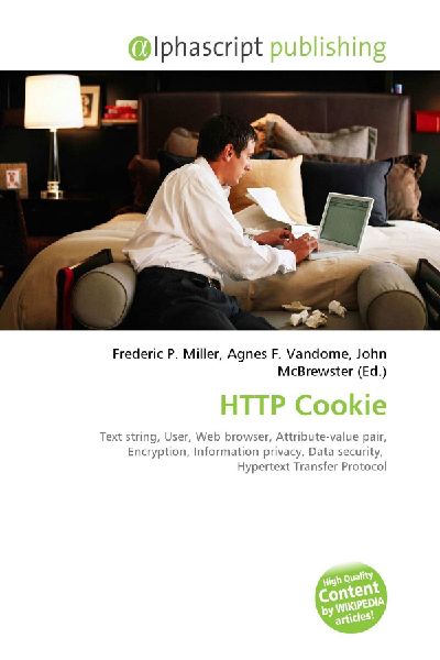 HTTP Cookie:         Text string, User, Web browser, Attribute-value pair, Encryption,        Information privacy, Data security, Hypertext Transfer Protocol