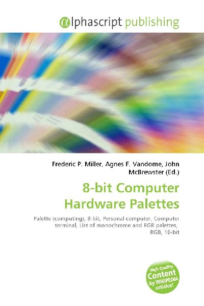 8-bit Computer Hardware Palettes:         Palette (computing), 8-bit, Personal computer, Computer terminal, List        of monochrome and RGB palettes, RGB, 16-bit
