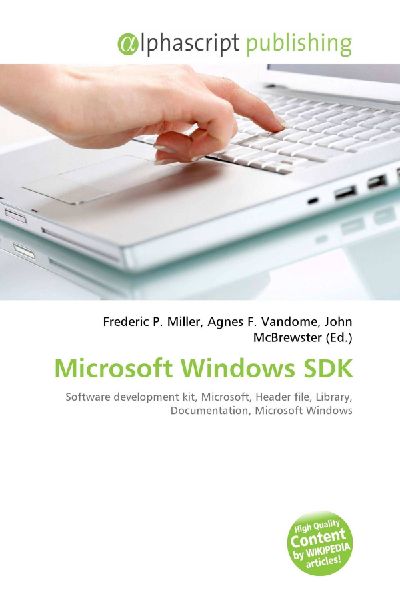 Microsoft Windows SDK:         Software development kit, Microsoft, Header file, Library,        Documentation, Microsoft Windows