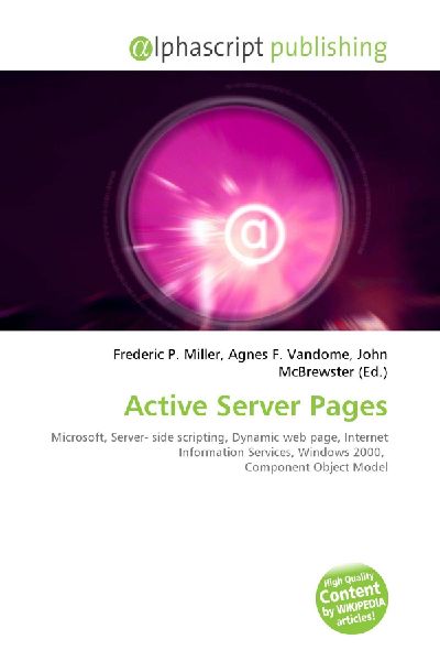 Active Server Pages:         Microsoft, Server- side scripting, Dynamic web page, Internet        Information Services, Windows 2000, Component Object Model