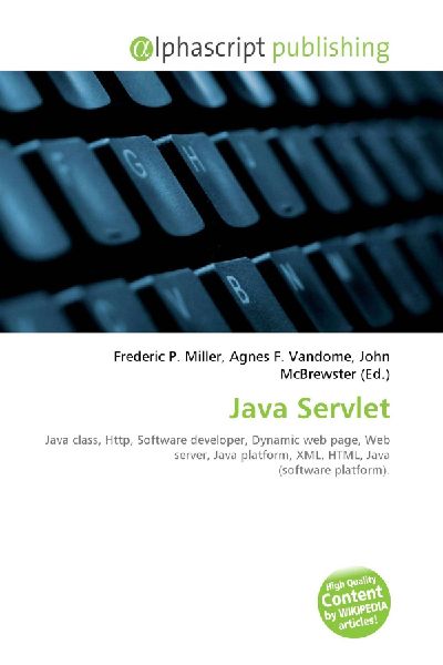 Java Servlet:         Java class, Http, Software developer, Dynamic web page, Web server, Java        platform, XML, HTML, Java (software platform).