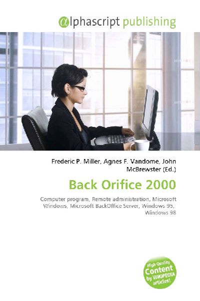 Back Orifice 2000:         Computer program, Remote administration, Microsoft Windows, Microsoft        BackOffice Server, Windows 95, Windows 98