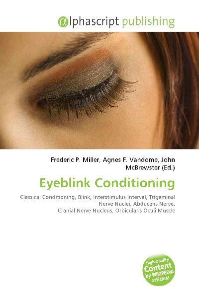Eyeblink Conditioning:         Classical Conditioning, Blink, Interstimulus Interval, Trigeminal Nerve        Nuclei, Abducens Nerve, Cranial Nerve Nucleus, Orbicularis Oculi Muscle