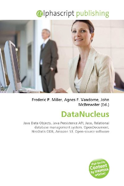 DataNucleus:         Java Data Objects, Java Persistence API, Java, Relational database        management system, OpenDocument, NeoDatis ODB, Amazon S3, Open-source        software