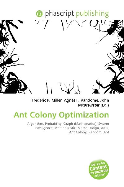 Ant Colony Optimization:         Algorithm, Probability, Graph (Mathematics), Swarm Intelligence,        Metaheuristic, Marco Dorigo, Ants, Ant Colony, Random, Ant