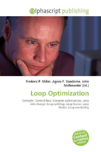 Loop Optimization:         Compiler, Control flow, Compiler optimization, Loop interchange, Loop        splitting, Loop fusion, Loop fission, Loop unwinding
