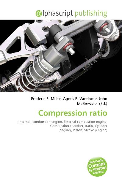 Compression ratio:         Internal- combustion engine, External combustion engine, Combustion        chamber, Ratio, Cylinder (engine), Piston, Stroke (engine)