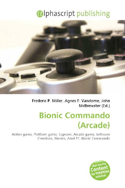 Bionic Commando (Arcade):         Action game, Platform game, Capcom, Arcade game, Software Creations,        Bionics, Atari ST, Bionic Commando