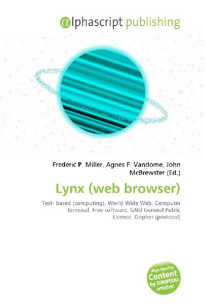 Lynx (web browser):         Text- based (computing), World Wide Web, Computer terminal, Free        software, GNU General Public License, Gopher (protocol)