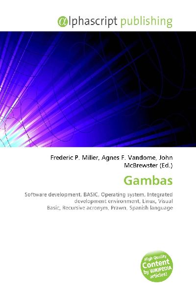 Gambas:         Software development, BASIC, Operating system, Integrated development        environment, Linux, Visual Basic, Recursive acronym, Prawn, Spanish        language
