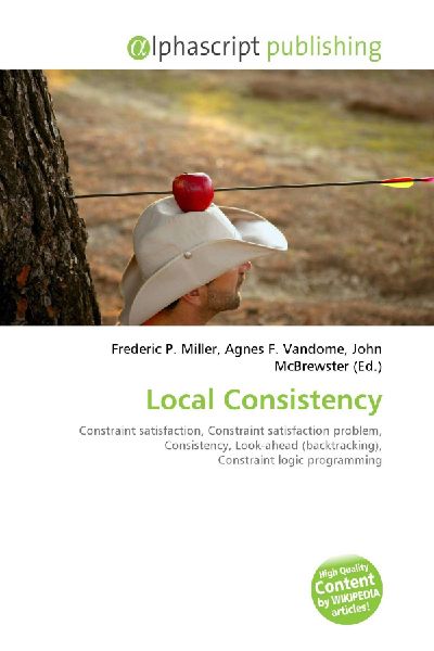 Local Consistency:         Constraint satisfaction, Constraint satisfaction problem, Consistency,        Look-ahead (backtracking), Constraint logic programming