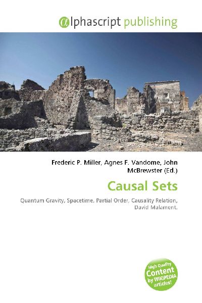Causal Sets: Quantum Gravity, Spacetime, Partial Order, Causality Relation, David Malament.