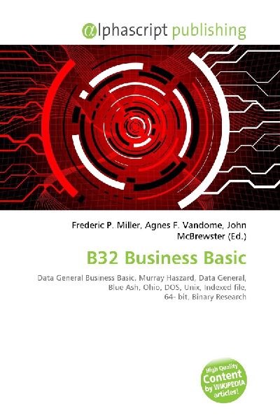 B32 Business Basic:         Data General Business Basic, Murray Haszard, Data General, Blue Ash,        Ohio, DOS, Unix, Indexed file, 64- bit, Binary Research