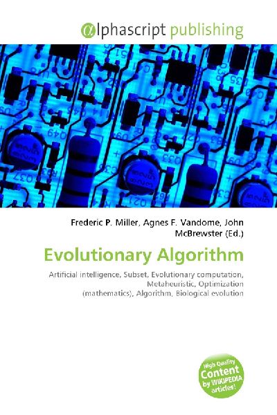 Evolutionary Algorithm:         Artificial intelligence, Subset, Evolutionary computation,        Metaheuristic, Optimization (mathematics), Algorithm, Biological        evolution