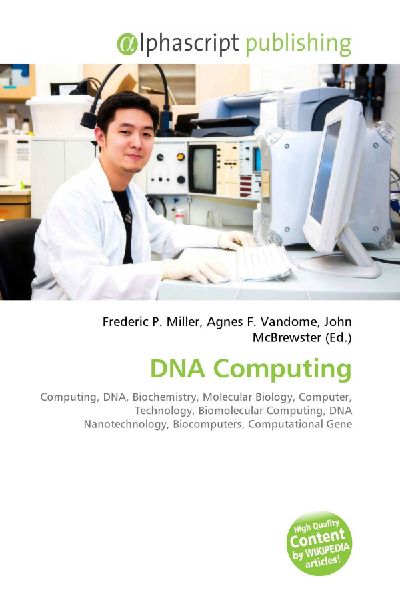 DNA Computing:         Computing, DNA, Biochemistry, Molecular Biology, Computer, Technology,        Biomolecular Computing, DNA Nanotechnology, Biocomputers, Computational        Gene