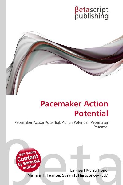 Pacemaker Action Potential: Pacemaker Action Potential, Action Potential, Pacemaker Potential