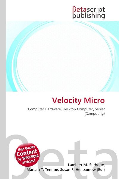 Velocity Micro: Computer Hardware, Desktop Computer, Server (Computing)
