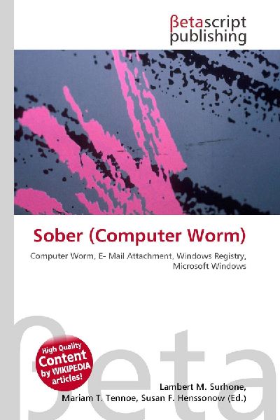 Sober (Computer Worm): Computer Worm, E- Mail Attachment, Windows Registry, Microsoft Windows