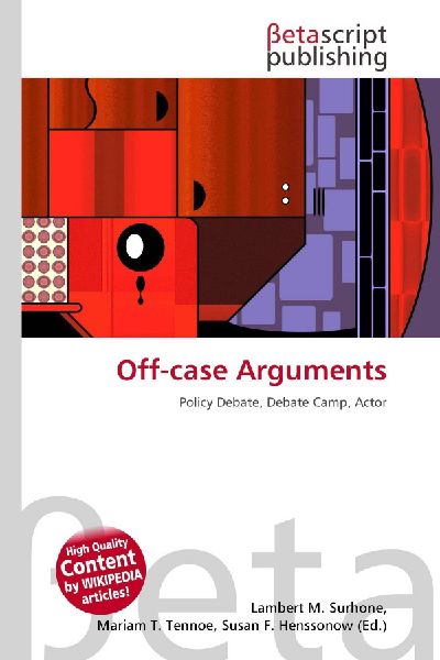 Off-case Arguments: Policy Debate, Debate Camp, Actor