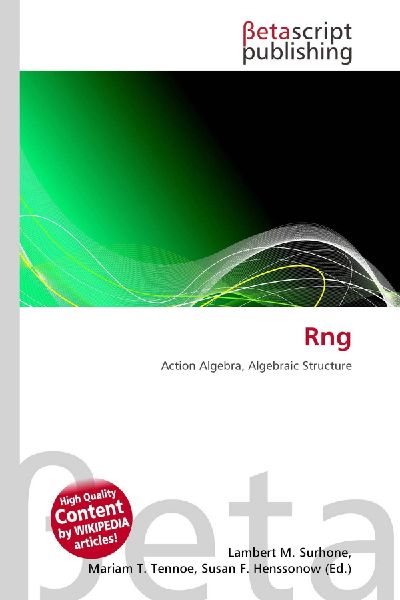 Rng: Action Algebra, Algebraic Structure