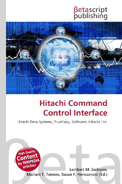 Hitachi Command Control Interface: Hitachi Data Systems, TrueCopy, Software, Hitachi Ltd.