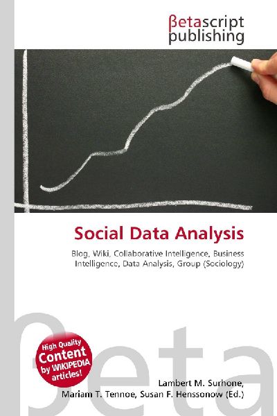 Social Data Analysis:         Blog, Wiki, Collaborative Intelligence, Business Intelligence, Data        Analysis, Group (Sociology)