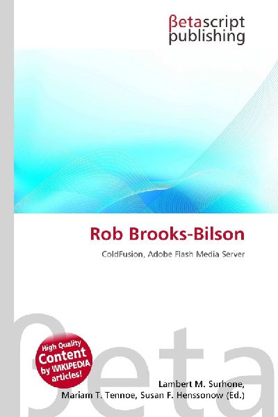 Rob Brooks-Bilson: ColdFusion, Adobe Flash Media Server