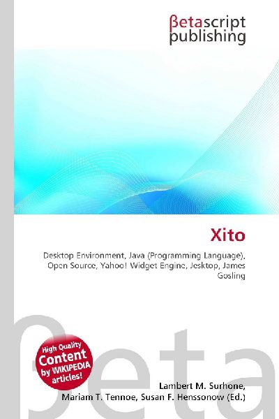 Xito:         Desktop Environment, Java (Programming Language), Open Source, Yahoo!        Widget Engine, Jesktop, James Gosling