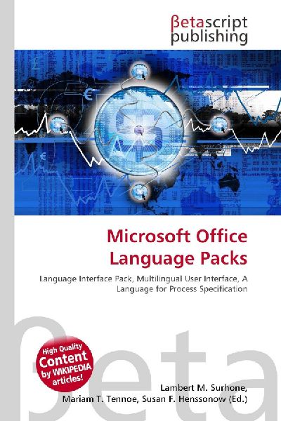 Microsoft Office Language Packs:         Language Interface Pack, Multilingual User Interface, A Language for        Process Specification